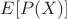 $E[P(X)]$