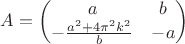 $A=\begin{pmatrix}a&b\\-\frac{a^2+4\pi^2k^2}b&-a\end{pmatrix}$