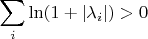 $$
\sum_i \ln (1 + |\lambda_i|) > 0
$$