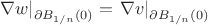 $$\left.\nabla w\right|_{\partial B_{1/n}(0)} = \left.\nabla v\right|_{\partial B_{1/n}(0)}$$