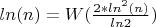 $ln(n)=W(\frac{2*ln^2(n)}{ln2})$