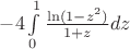 $-4\int\limits_0^1\frac{\ln(1-z^2)}{1+z}dz$