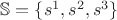 $\mathbb{S} = \{s^1, s^2, s^3\}$