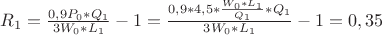 $R_1=\frac{0,9P_0*Q_1}{3W_0*L_1}-1=\frac{0,9*4,5*\frac{W_0*L_1}{Q_1}*Q_1}{3W_0*L_1}-1=0,35$