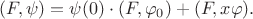$$(F,\psi)=\psi(0)\cdot(F,\varphi_0)+(F,x\varphi).$$