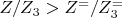 $ Z/Z_3>Z^=/Z^=_3 $