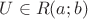 $U \in R(a;b)$ $U \in R(a;b)$