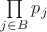 $\prod\limits_{j \in B} p_j$