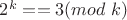 $2^k == 3 (mod\ k)$
