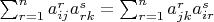 $\sum_{r=1}^n a_{ij}^r a_{rk}^s = \sum_{r=1}^n a_{jk}^r a_{ir}^s$