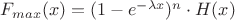 $F_{max}(x)=(1-e^{-\lambda x})^n \cdot H(x)$