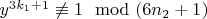 $y^{3k_1 + 1}\not\equiv1\mod (6n_2 + 1)$