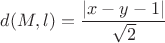 $d(M,l)=\dfrac{|x-y-1|}{\sqrt{2}}$