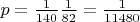$p = \frac{1}{140} \frac{1}{82} = \frac{1}{11480}$