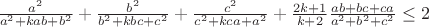 $\frac{a^2}{a^2+kab+b^2}+\frac{b^2}{b^2+kbc+c^2}+\frac{c^2}{c^2+kca+a^2} +\frac{2k+1}{k+2} \frac{ab+bc+ca}{a^2+b^2+c^2} \leq 2$