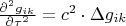 $\frac{{\partial ^2 g_{ik} }}
{{\partial \tau ^2 }} = c^2  \cdot \Delta g_{ik} $