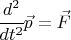 $\cfrac{d^2}{dt^2}\vec p = \vec F$
