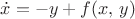 $\dot x=-y+f(x,\,y)$