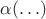 $\alpha(\ldots)$