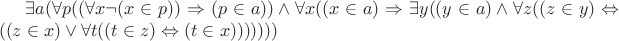 $\exists a(\forall p((\forall x\neg(x\in p))\Rightarrow(p\in a))\wedge\forall x((x\in a)\Rightarrow\exists y((y\in a)\wedge\forall z((z\in y)\Leftrightarrow((z\in x)\vee\forall t((t\in z)\Leftrightarrow(t\in x)))))))$
