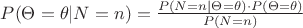 $P(\Theta=\theta|N=n)=\frac{P(N=n|\Theta=\theta)\cdot P(\Theta=\theta)}{P(N=n)}$
