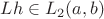 $Lh \in L_2(a,b)$