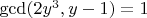$\gcd(2y^3,y-1)=1$