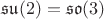 $\mathfrak{su}(2)=\mathfrak{so}(3)$