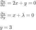 $\\ \frac{\partial u}{\partial x}=2x+y=0\\\\ \frac{\partial u}{\partial y}=x+\lambda =0\\\\y=3$