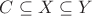 $C\subseteq X\subseteq Y$