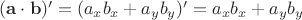 $(\mathbf{a} \cdot \mathbf{b} )'=(a_{x}b_{x}+a_{y}b_{y}) ' = a_{x}b_{x}+a_{y}b_{y}$