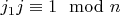 $j_1 j \equiv 1 \mod n$