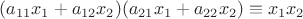 $(a_{11}x_1+a_{12}x_2)(a_{21}x_1+a_{22}x_2)\equiv x_1x_2$