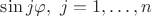 $\sin j\varphi,\ j=1,\dots,n$