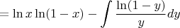 $$
= \ln x \ln(1-x) - \int \frac{\ln(1-y)}{y} dy
$$