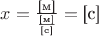 $x=\frac{\text{[м]}}{\frac{\text{[м]}}{\text{[c]}}}=\text{[с]}$