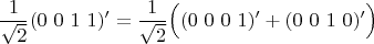$$\frac{1}{\sqrt 2}(0\ 0\ 1\ 1)' = \frac{1}{\sqrt 2}\Big((0\ 0\ 0\ 1)' + (0\ 0\ 1\ 0)'\Big)$$