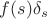 $f(s)\delta_s$