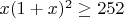 $x(1+x)^2 \geq 252$