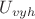 $U_{vyh}$