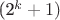(2^k+1)