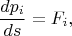 $$\frac{dp_i}{ds}=F_i,$$