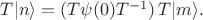 $T|n\rangle =(T \psi(0)T^{-1})\, T |m\rangle.$
