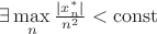 $\[\exists \mathop {\max }\limits_n \frac{{\left| {x_n^*} \right|}}
{{{n^2}}} < \operatorname{const} \]$