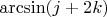 $\arcsin (j+2k)$