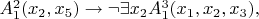 $A_1^2(x_2, x_5) \to \neg\exists x_2 A_1^3(x_1, x_2, x_3){,}$