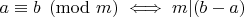 $a\equiv b \pmod {m} \iff m|(b-a)$