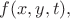 $f(x,y,t),$ $f(x,y,t),$