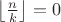 $\left\lfloor\frac{n}{k}\right\rfloor=0$