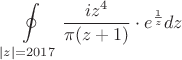 $$\oint\limits_{|z| = 2017}^{} \frac{i z^4}{\pi (z+1)} \cdot e^{\frac{1}{z}} dz$$